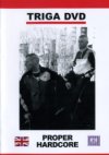 Triga Films, Proper Hardcore